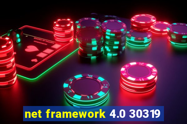 net framework 4.0 30319